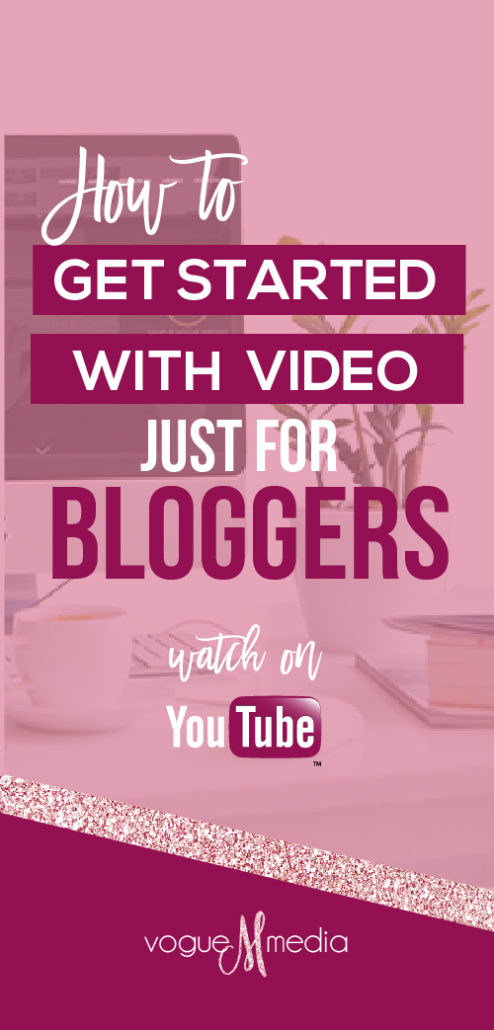 Video Getting Started for Bloggers