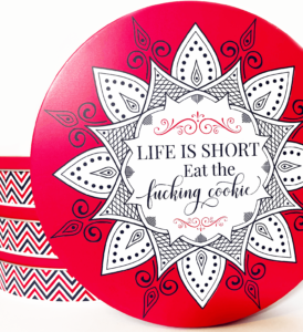 life is short eat the fucking cookie